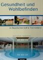 Gesundheit und Wohlbefinden im Bayerischen Golf & Thermenland. Anthoni, Anette u