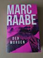 Der Morgen - Thriller von Marc Raabe