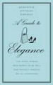 Guide to Elegance: A Complete Guide for the Woman W... | Buch | Zustand sehr gut