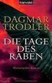 Die Tage des Raben: Historischer Roman von Dagmar Trodler | Buch | Zustand gut