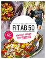 Fit ab 50. Gesund kochen und genießen. 120 vitale Rezepte. Dr. Angela Jordan