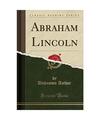 Abraham Lincoln (Classic Reprint), Unknown Author