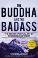 The Buddha and the Badass von Vishen Lakhiani