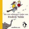 Die 100 schönsten Lieder von Fredrik Vahle von Va... | Buch | Zustand akzeptabel