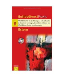 Gottesdienstpraxis Serie B. Ostern