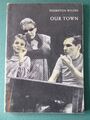 Thornton Wilder: Our Town.1969, einzige autorisierte deutsche Schulausgabe ...