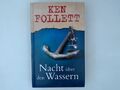 Nacht über den Wassern : Roman. Follett, Ken: