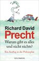 Richard David Precht Sachbuch 'Warum gibt es alles und nicht nichts?'