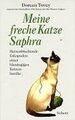 Meine freche Katze Saphra. Herzerfrischende Eskapaden einer blauäugigen Katzenfa