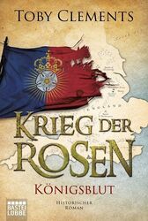 Krieg der Rosen: Königsblut