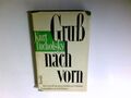 Gruss nach vorn : Eine Auswahl Kurt Tucholsky. Hrsg. von Erich Kästner Tucholsky