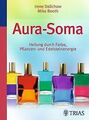 Aura Soma: Heilung durch Farbe, Pflanzen- und Edelsteine... | Buch | Zustand gut