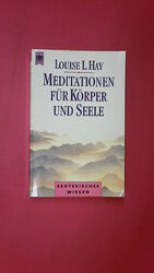 165689 Louise L. Hay MEDITATIONEN FÜR KÖRPER UND SEELE