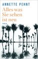 Alles was Sie sehen ist neu | Annette Pehnt | Deutsch | Taschenbuch | 192 S.