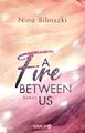 A Fire Between Us Roman Nina Bilinszki Taschenbuch Between Us-Reihe 368 S. 2020