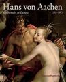 Hans von Aachen (1552-1615). Hofkünstler in Europa | Buch | Zustand sehr gut