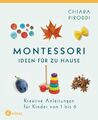 Montessori - Ideen für zu Hause Kreative Anleitungen für Kinder von 1 bis 6 Buch