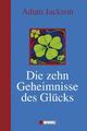 Adam J. Jackson | Die zehn Geheimnisse des Glücks | Buch | Deutsch (2008)