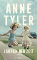 Launen der Zeit: Roman Anne Tyler und Michaela Grabinger: