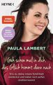 Geh schon mal in dich, das Glück kommt dann nach | Paula Lambert | Deutsch