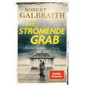 Das strömende Grab: Ein Fall für Cormoran Strike - Robert Galbraith ist das ...