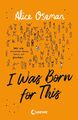 I Was Born for This (deutsche Ausgabe) | Alice Oseman | Deutsch | Taschenbuch