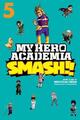 Hirofumi Neda My Hero Academia: Smash!!, Vol. 5 (Taschenbuch) (US IMPORT)