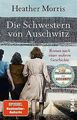 Die Schwestern von Auschwitz: Roman nach einer wahr... | Buch | Zustand sehr gut