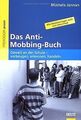 Das Anti-Mobbing-Buch: Gewalt an der Schule - vorbe... | Buch | Zustand sehr gut