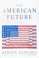 The American Future: A History Schama, Simon: