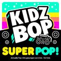 Kidz Bop Kids Kidz Bop Super Pop! (CD)