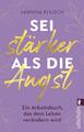 Sei stärker als die Angst | Sabrina Fleisch | Deutsch | Taschenbuch | 368 S.