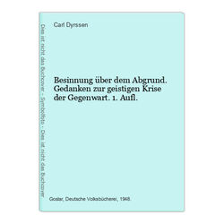 Besinnung über dem Abgrund. Gedanken zur geistigen Krise der Gegenwart. 1. Aufl.