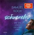 Samuel Koch | Schwerelos | Buch | Deutsch (2023) | Wie das Leben leichter wird