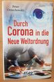 Durch Corona in die Neue Weltordnung von Peter Orzechowski