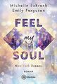 Feel My Soul (New York Dreams, Band 1) von Schrenk, Mich... | Buch | Zustand gut