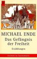 Das Gefängnis der Freiheit. von Ende, Michael | Buch | Zustand sehr gut