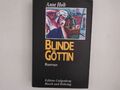 Blinde Göttin. Roman Anne Holt. Aus dem Norweg. von Gabriele Haefs Anne Holt, An