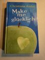 Christiane Andrè, Make Me Glücklich, Roman,  Deutscher Taschenbuch Verlag