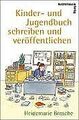 Kinderbuch und Jugendbuch schreiben & veröffentlich... | Buch | Zustand sehr gut