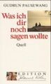 Was ich dir noch sagen wollte. (Ed. Quell)