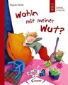 Wohin mit meiner Wut? (Starke Kinder, glückliche Eltern)