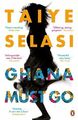 Ghana Must Go by Selasi, Taiye 0670919861 FREE Shipping