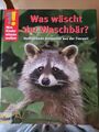 Was Kinder wissen wollen. Was wäscht der Waschbär? Verbl... | Buch | Zustand gut