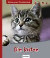 Meine große Tierbibliothek: Die Katze