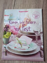 Tupperware - Rezeptheft - Komm, wir feiern ein Fest 