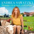 Woanders ist es auch nicht ruhiger | 2 CDs | Andrea Sawatzki | Deutsch | MP3 | 2