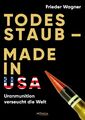 Todesstaub - Made in USA Uranmunition verseucht die Welt Frieder Wagner Buch