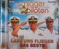  DIE SCHLAGERPILOTEN - LASS UNS FLIEGEN  - DAS BESTE -  2 CD