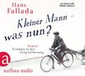 Kleiner Mann - was nun? | Roman. Gelesen von Frank Arnold | Hans Fallada | CD